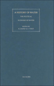 Title: A History of Water, Series I: Volume 2: The Political Economy of Water, Author: R. Coopey
