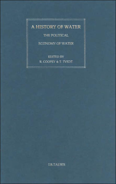 A History of Water, Series I: Volume 2: The Political Economy of Water