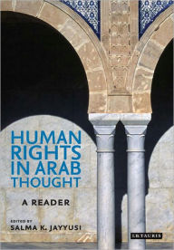 Title: Human Rights in Arab Thought: A Reader, Author: Salma Khadra Jayyusi