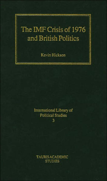 The IMF Crisis of 1976 and British Politics