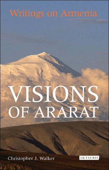 Visions of Ararat: Writings on Armenia