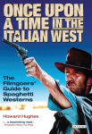 Alternative view 1 of Once Upon A Time in the Italian West: The Filmgoers' Guide to Spaghetti Westerns
