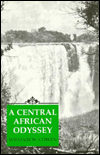 Title: A Central African Odyssey, Author: William Cowen