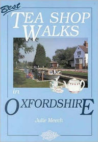 Title: Best Tea Shop Walks in Oxfordshire, Author: Julie Meech