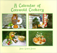 Title: A Calendar of Cotswold Cookery, Author: June R. Lewis-Jones