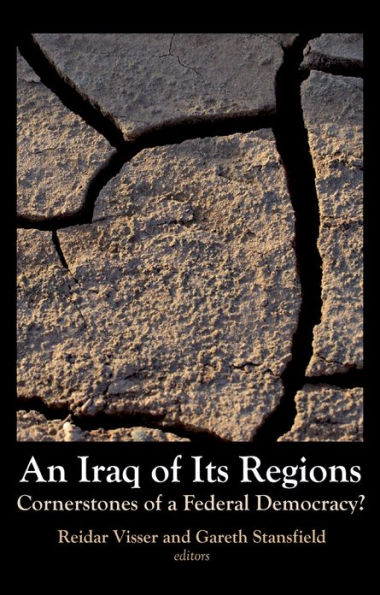 Iraq of Its Regions: Cornerstones of a Federal Democracy?