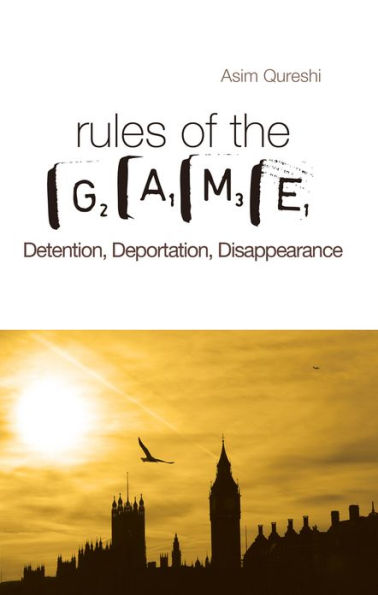 Rules of the Game: Detention, Deportation, Disappearance