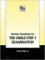 Review Questions for the USMLE, Step 3 Examination