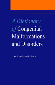 Title: A Dictionary of Congenital Malformations and Disorders / Edition 1, Author: J. Gibson