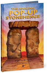 Title: The Amazing Pop-up Stonehenge: All the Questions You've Always Wanted to Ask... and Some of the Answers!, Author: Julian Richards Dr