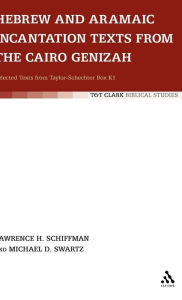Title: Hebrew and Aramaic Incantation Texts from the Cairo Genizah / Edition 1, Author: Lawrence Schiffmann