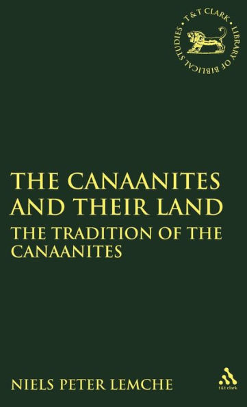 The Canaanites and Their Land: The Tradition of the Canaanites