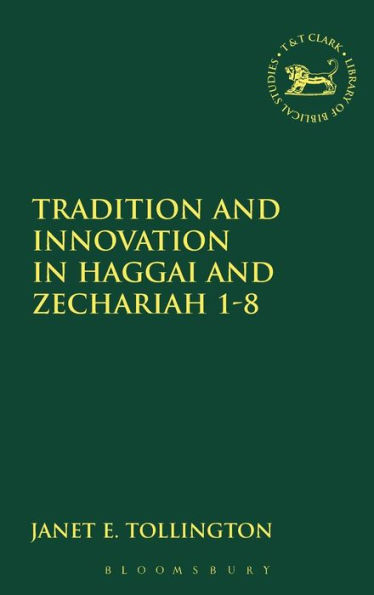 Tradition and Innovation in Haggai and Zechariah 1-8