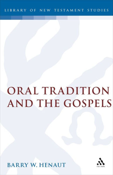 Oral Tradition and the Gospels: The Problem of Mark 4