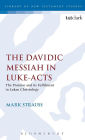 The Davidic Messiah in Luke-Acts: The Promise and its Fulfilment in Lukan Christology