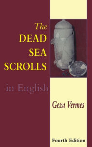 Title: The Dead Sea Scrolls in English / Edition 4, Author: Geza Vermes