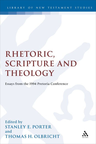 Rhetoric, Scripture and Theology: Essays from the 1994 Pretoria Conference