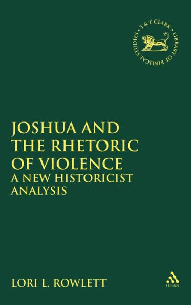 Joshua and the Rhetoric of Violence: A New Historicist Analysis