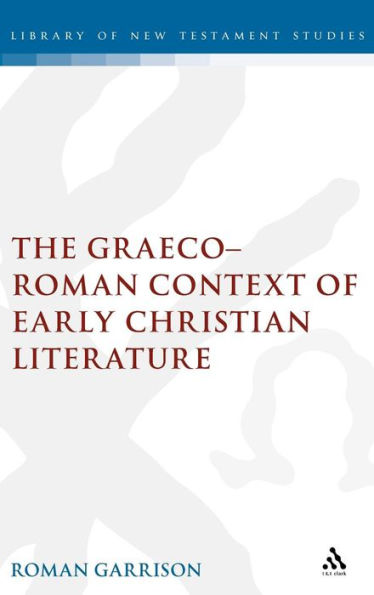 The Graeco-Roman Context of Early Christian Literature