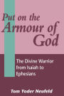 Put on the Armour of God: The Divine Warrior from Isaiah to Ephesians