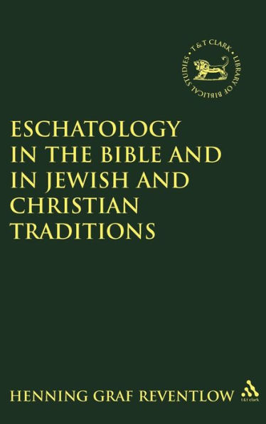 Eschatology in the Bible and in Jewish and Christian Tradition