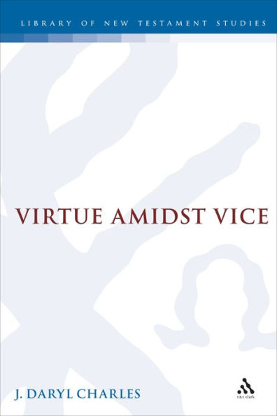 Virtue amidst Vice: The Catalog of Virtues in 2 Peter 1