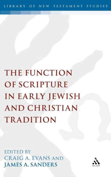 The Function of Scripture in Early Jewish and Christian Tradition