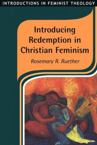 Title: Introducing Redemption In Christian Feminism, Author: Rosemary Radford Ruether