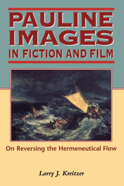 Pauline Images in Fiction and Film: On Reversing the Hermeneutical Flow