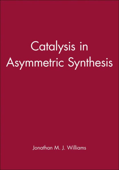 Catalysis in Asymmetric Synthesis / Edition 1