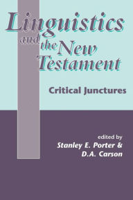 Title: Linguistics and the New Testament: Critical Junctures, Author: Stanley E. Porter