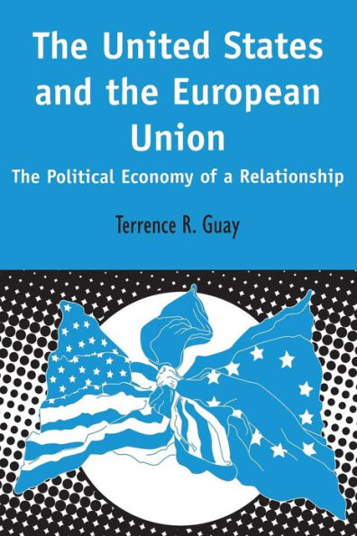 United States and the European Union: The Political Economy of a Relationship