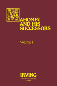 Title: Mahomet and His Successors, Author: Washington Irving