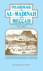 Title: Personal Narrative of a Pilgrimage to Al-Madinah and Meccah: Vol I, Author: Richard Francis Burton