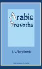 Arabic Proverbs: Or,the Manners and Customs of the Modern Egyptians