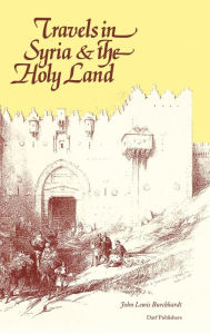 Title: Travels in Syria and the Holy Land, Author: John Lewis Burckhardt