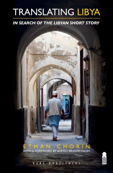 Translating Libya: Chasing the Libyan Short Story from Mizda to Benghazi