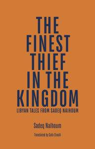 Free english ebook downloads The Finest Thief in the Kingdom: Libyan Tales from Sadeq Naihoum PDF FB2 9781850773429