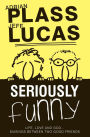 Seriously Funny #01: Life, Love & God...Musings Between Two Good Friends