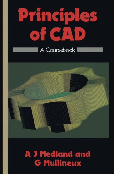 Principles of CAD: A Coursebook