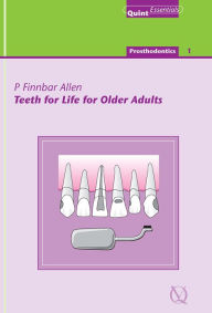 Title: Teeth for Life for Older Adults, Author: P. Finbarr Allen