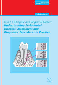 Title: Understanding Periodontal Diseases: Assessment and Diagnostic Procedures in Practice, Author: Iain L. C. Chapple