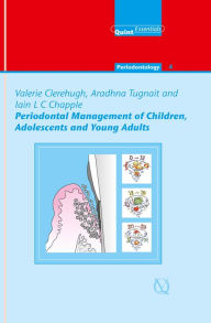 Title: Periodontal Management of Children, Adolescents and Young Adults, Author: Valerie Clerehugh