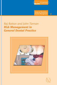Title: Risk Management in General Dental Practice, Author: Raj Rattan