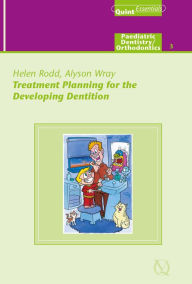 Title: Treatment Planning for the Developing Dentition, Author: Alyson P. Wray