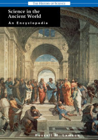 Title: Science in the Ancient World: An Encyclopedia, Author: Russell M. Lawson