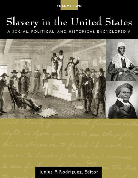 Slavery in the United States: A Social, Political, and Historical Encyclopedia [2 volumes]