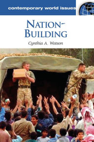 Title: Nation-Building: A Reference Handbook, Author: Cynthia A. Watson