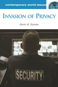 Title: Invasion of Privacy: A Reference Handbook, Author: Kevin M. Keenan