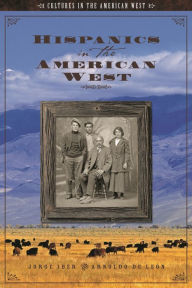 Title: Hispanics in the American West, Author: Jorge Iber